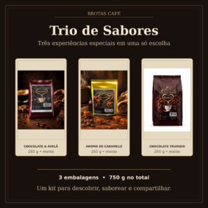 Kit Trio de Sabores Brotas Café com as embalagens originais de Chocolate com Avelã, Aroma de Caramelo e Chocolate Trufado, 250 g cada